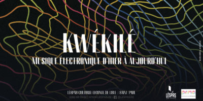 img-Kwékilé - Musique électronique d'hier à aujourd'hui