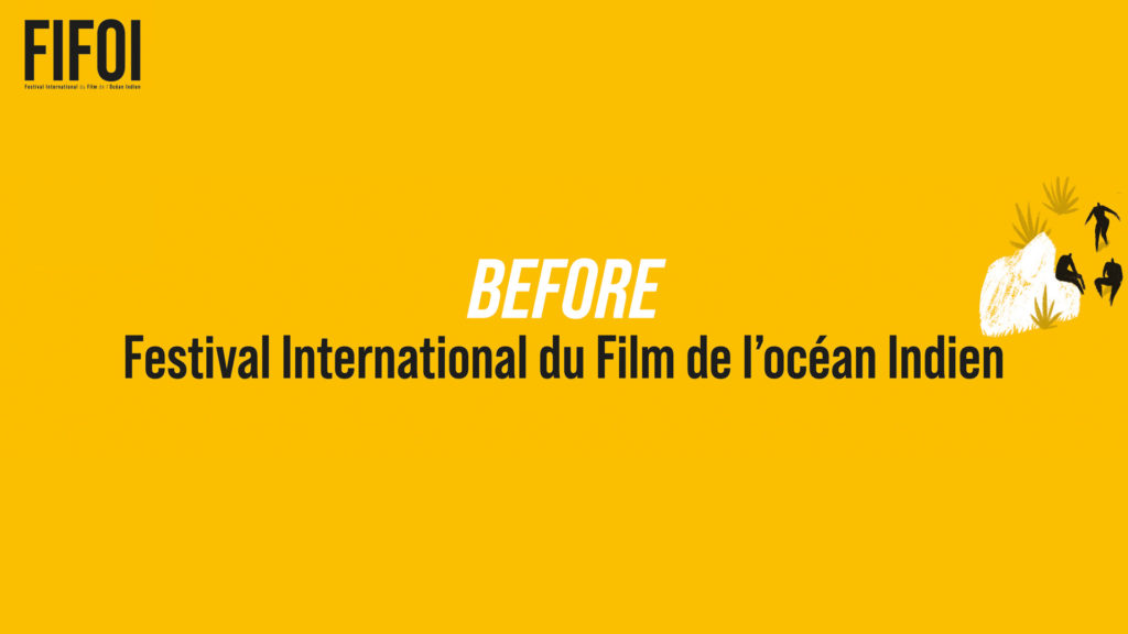 Before – FIFOI Festival International du Film de l’océan Indien